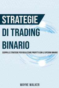 Title: Strategie di Trading Binario, Author: Wayne Walker
