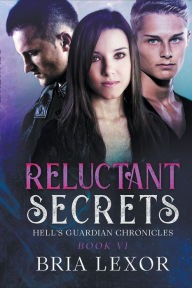 Title: Reluctant Secrets, Author: Bria Lexor