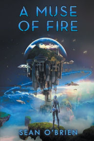 Title: A Muse of Fire, Author: Sean O'Brien