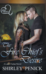 Title: The Fire Chief's Desire, Author: Shirley Penick