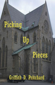 Title: Picking Up Pieces, Author: Griffith D Pritchard