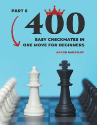 100 mate in one chess puzzles, inspired by GothamChess: Beginner level:  Rangelov, Andon: 9798542956213: Books 