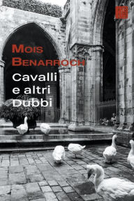 Title: Cavalli e altri Dubbi, Author: Mois Benarroch