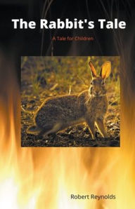 Title: The Rabbit's Tale, Author: Robert Reynolds