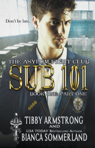 Title: Sub 101 Book One Part One, Author: Tibby Armstrong