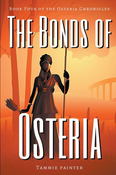 the Bonds of Osteria: Book Four Osteria Chronicles