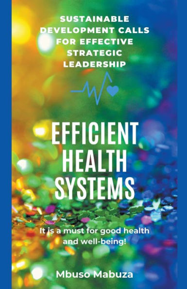 Efficacy, Effectiveness And Efficiency The Management Of Health Systems