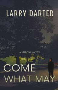 Title: Come What May, Author: Larry Darter
