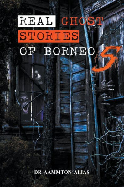 Real Ghost Stories of Borneo