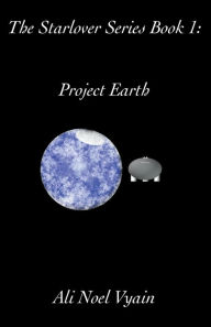 Title: Project Earth, Author: Ali Noel Vyain