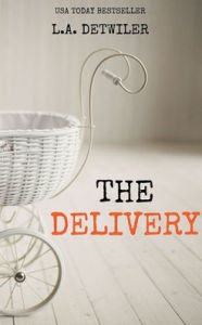 Title: The Delivery, Author: L a Detwiler