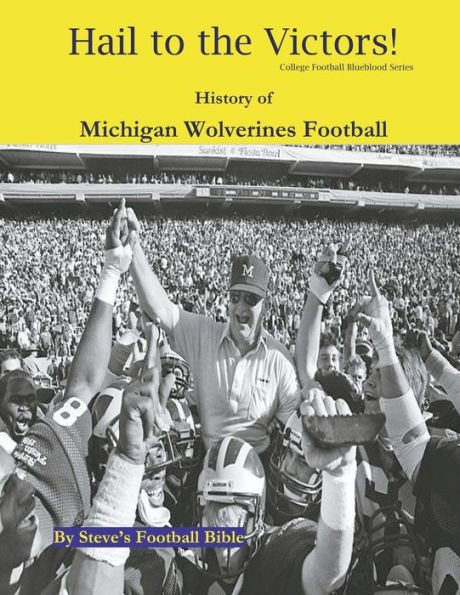 Hail to the Victors! History of Michigan Wolverines Football