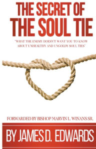 Title: The Secret of the Soul Tie, Author: James Edwards