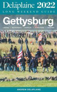 Title: Gettysburg - The Delaplaine 2022 Long Weekend Guide, Author: Andrew Delaplaine