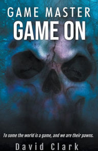 Title: Game Master: Game On, Author: David Clark