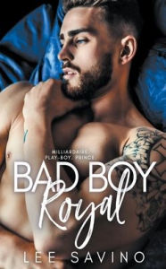 Title: Bad Boy Royal, Author: Lee Savino