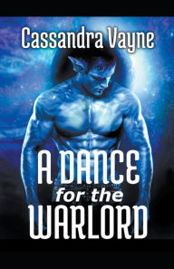 Title: A Dance for the Warlord, Author: Cassandra Vayne