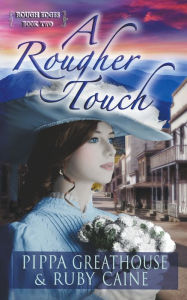 Title: A Rougher Touch, Author: Pippa Greathouse