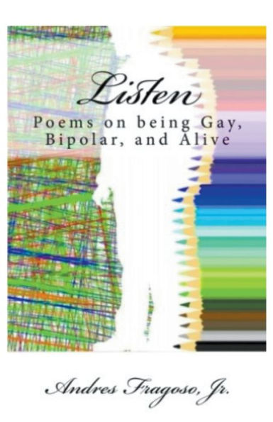 Listen, Poems on being Gay, Bipolar, and Alive