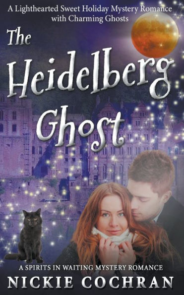 The Heidelberg Ghost: A Sweet Mystery Romance
