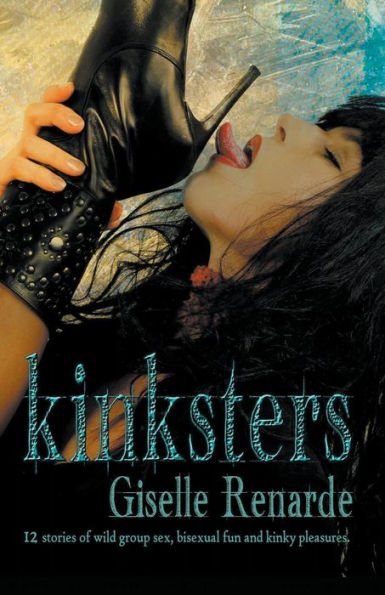 Kinksters: 12 Stories of Wild Group Sex, Bisexual Fun and Kinky Pleasures