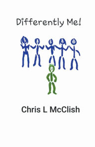 Title: Differently Me!, Author: Chris L McClish