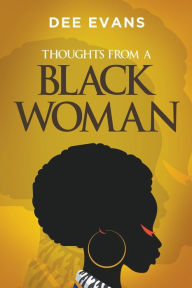 Title: Thoughts from a Black Woman, Author: Dee Evans