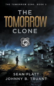 Title: The Tomorrow Clone, Author: Sean Platt