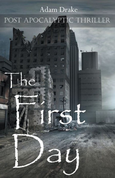 The First Day: Post Apocalyptic Thriller
