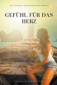 Title: Gefühl für das Herz, Author: Nicole Higginbotham-Hogue