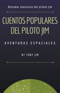 Title: Cuentos populares del piloto Jim, Author: Tony Jim