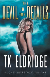 Title: The Devil in the Details, Author: T K Eldridge