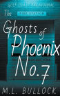 The Ghosts of Phoenix No.7