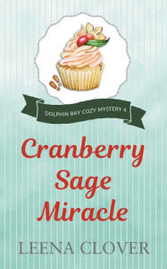 Title: Cranberry Sage Miracle, Author: Leena Clover