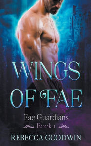 Title: Wings of Fae, Author: Rebecca Goodwin