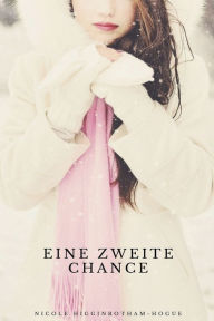 Title: Eine zweite Chance, Author: Nicole Higginbotham-Hogue