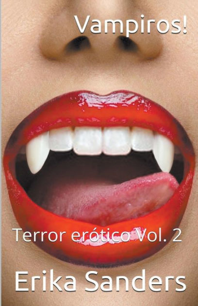 Vampiros! Terror Erótico by Erika Sanders, Paperback | Barnes & Noble®