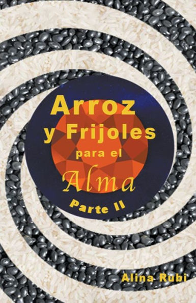 Arroz y Frijoles para el Alma Parte II