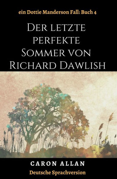 Der letzte perfekte Sommer von Richard Dawlish