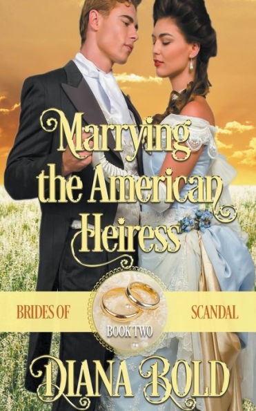 Marrying the American Heiress by Diana Bold, Paperback | Barnes & Noble®