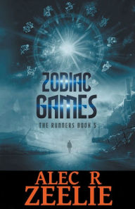 Title: Zodiac Games, Author: Alec  R. Zeelie