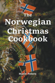 Title: The Norwegian Christmas Cookbook, Author: Marit Peters