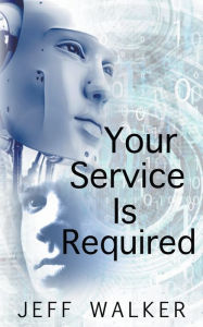 Title: Your Service Is Required, Author: Jeff Walker
