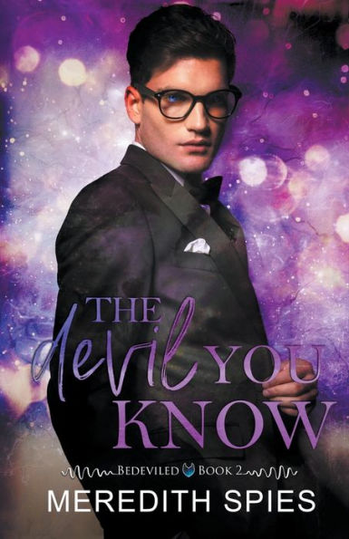 The Devil You Know (Bedeviled Book 2)