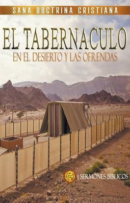 el Tabernáculo: En Desierto y las Ofrendas