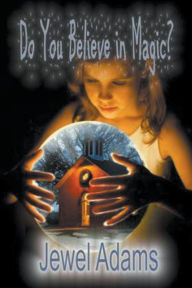 Title: Do You Believe in Magic?, Author: Jewel Adams