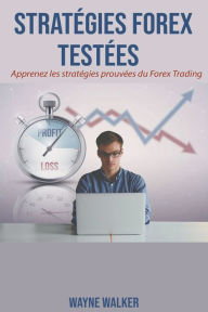 Title: Stratégies Forex Testées, Author: Wayne Walker