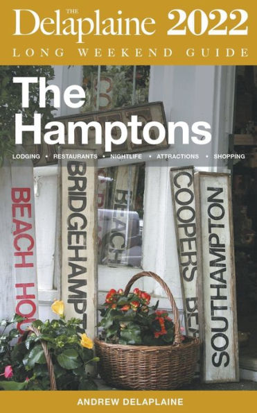 The Hamptons - Delaplaine 2022 Long Weekend Guide