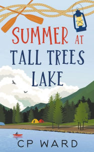 Title: Summer at Tall Trees Lake, Author: Cp Ward