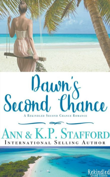 Dawn's Second Chance: A Rekindled Chance Romance
